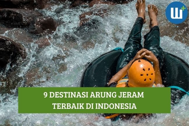 Mengarungi 9 Destinasi Arung Jeram Terbaik di Indonesia